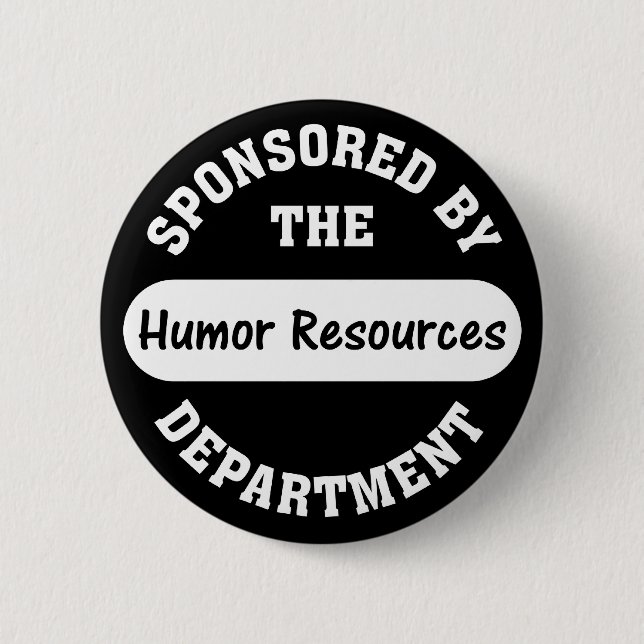 Around here HR stands for humour resources 6 Cm Round Badge (Front)
