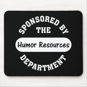 Around here HR stands for humour resources Mouse Mat