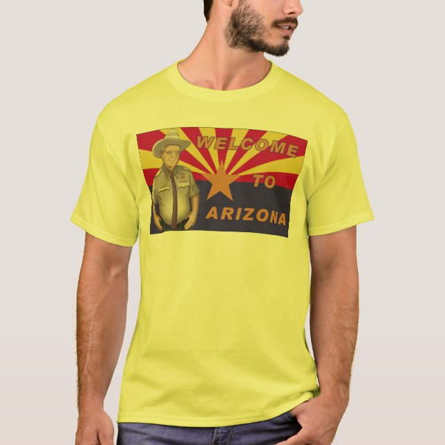 Arpaio: Welcome to Arizona T-Shirt (Front)
