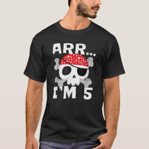 ARR I M 5 Years Old Pirate Themed 5th Birthday Par T-Shirt