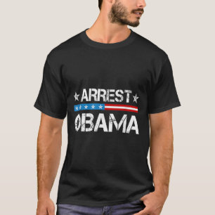 Arrest Obama 2025 _3 T-Shirt