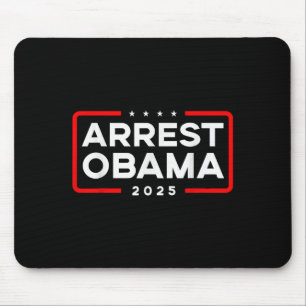Arrest Obama 2025  Mouse Mat