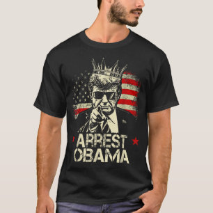 Arrest Obama T-Shirt