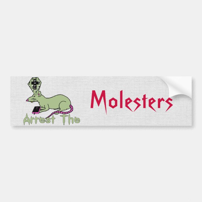 Arrest The Molesters Bumper Sticker (Front)