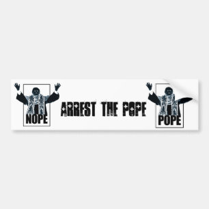Arrest the Pope Bumper Sticker