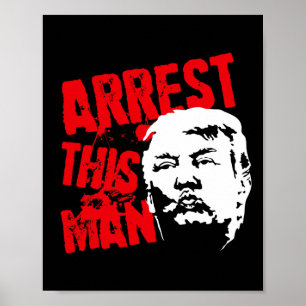 Arrest This Man 2020 Presidential Election Impeach Poster