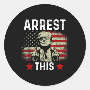 Arrest This Trump 2024 Convicted Felon Trump Arres Classic Round Sticker