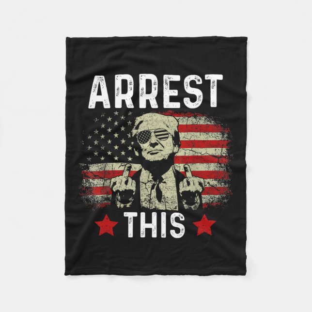 Arrest This Trump 2024 Convicted Felon Trump Arres Fleece Blanket (Front)
