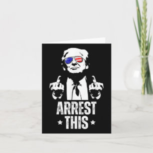 Arrest This Trump Fingers Pro Trump Card