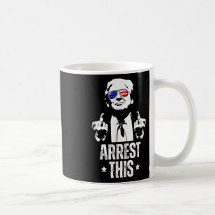Arrest This Trump Fingers Pro Trump  Coffee Mug