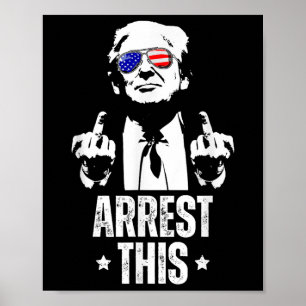 Arrest This Trump Fingers Pro Trump Poster