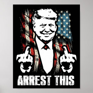 Arrest This Trump Funny Middle Finger Usa American Poster