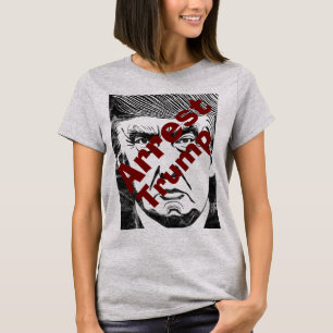 Arrest Trump T-Shirt