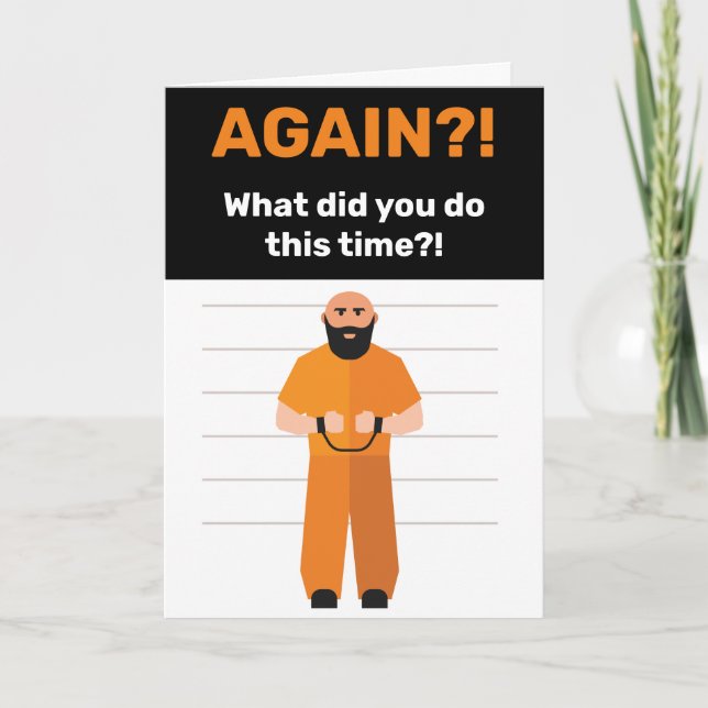Arrested Again? Jail Inmate Greeting Miss You Card (Front)