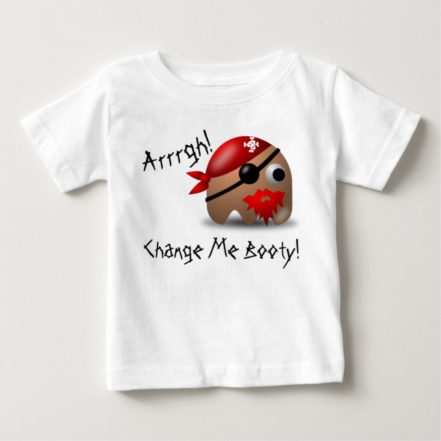 Arrgh! Change Me Booty Baby T-Shirt (Front)