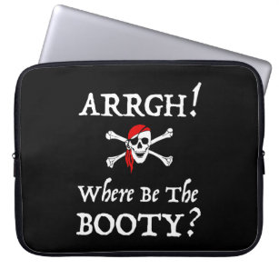 Arrgh! Where Be The Booty? Talk Like A Pirate Laptop Sleeve