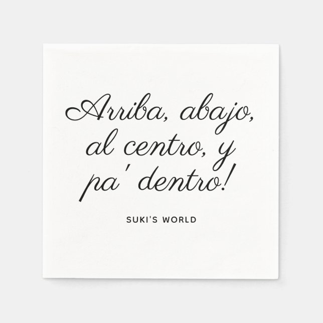 Arriba Abajo Al Centro Y Pa’ Dentro! Custom Napkin (Front)
