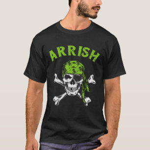 Arrish Irish Pirate  St Patricks Day St Paddys Day T-Shirt
