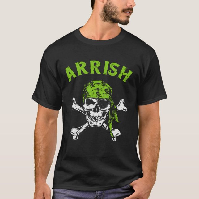 Arrish Irish Pirate  St Patricks Day St Paddys Day T-Shirt (Front)