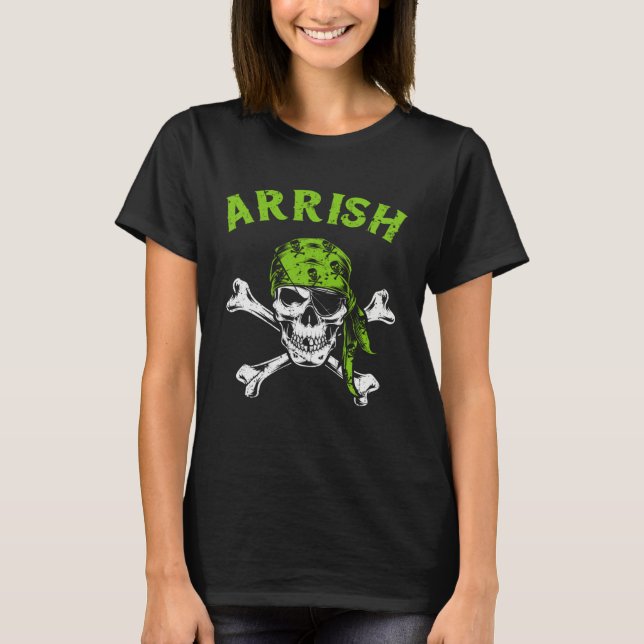Arrish Irish Pirate  St Patricks Day St Paddys Day T-Shirt (Front)