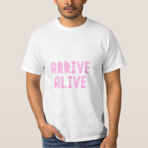 Arrive Alive Safety Symbol Red Text Shape  T-Shirt
