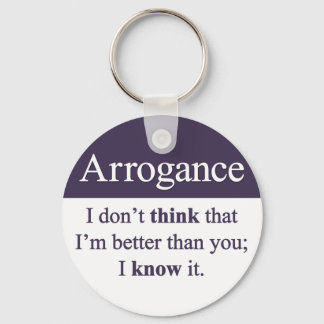 Arrogance Key Ring
