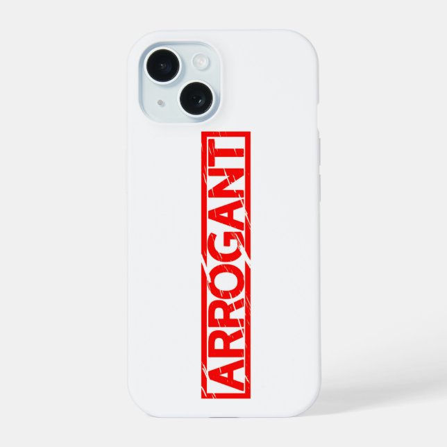 Arrogant Stamp iPhone 15 Case (Back)