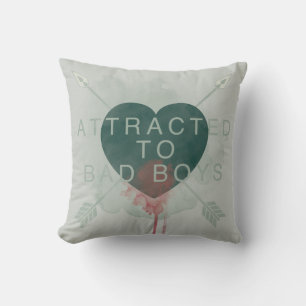 Arrow   "Attracted To Bad Boys" Pierced Heart Cushion