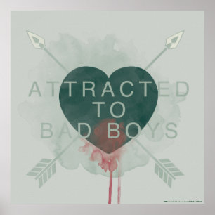 Arrow   "Attracted To Bad Boys" Pierced Heart Poster