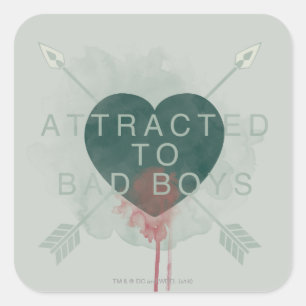 Arrow   "Attracted To Bad Boys" Pierced Heart Square Sticker