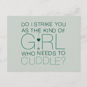 Arrow   The Kind Of Girl Who Needs To Cuddle? Postcard