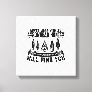 Arrowhead Hunting Sayings   Flintknapping Gifts Canvas Print