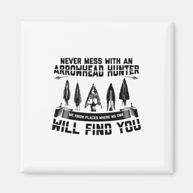 Arrowhead Hunting Sayings | Flintknapping Gifts Magnet (Front)
