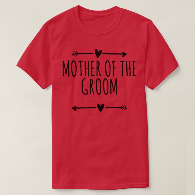 Arrows Best Friend Funny Mother Of The Groom  T-Shirt (Design Front)