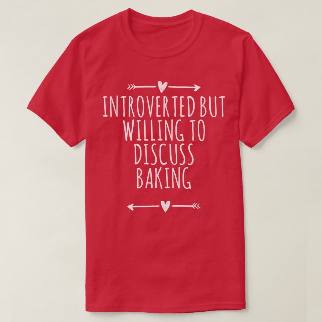 Arrows Heart Cute Introverted But Willing To Discu T-Shirt (Design Front)