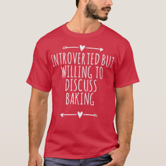 Arrows Heart Cute Introverted But Willing To Discu T-Shirt