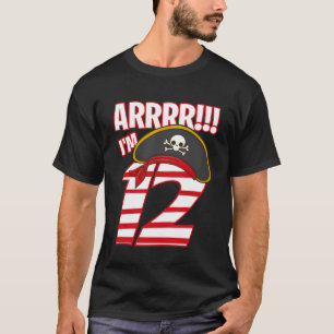 Arrr I m 12 Year Old Birthday Boy 12th Bday Pirate T-Shirt