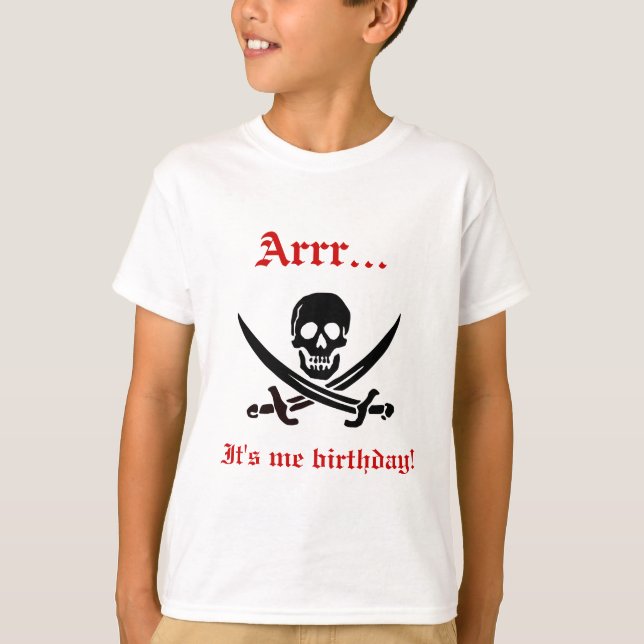 Arrr... it's me birthday pirate tee (Front)