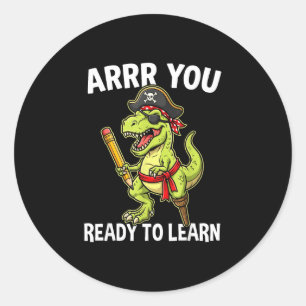 Arrr ready to learn funny t-rex teacher pirate day classic round sticker