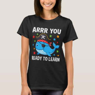 Arrr ready to learn funny whale teacher pirate day T-Shirt