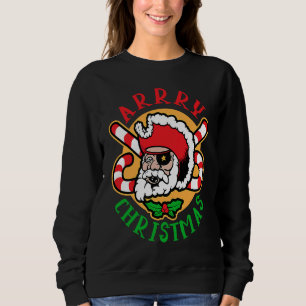 Arrry Christmas funny Christmas Santa Pirate Sweatshirt