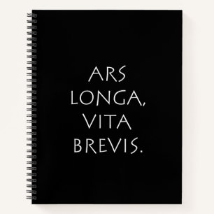 Ars Longa Vita Brevis Notebook
