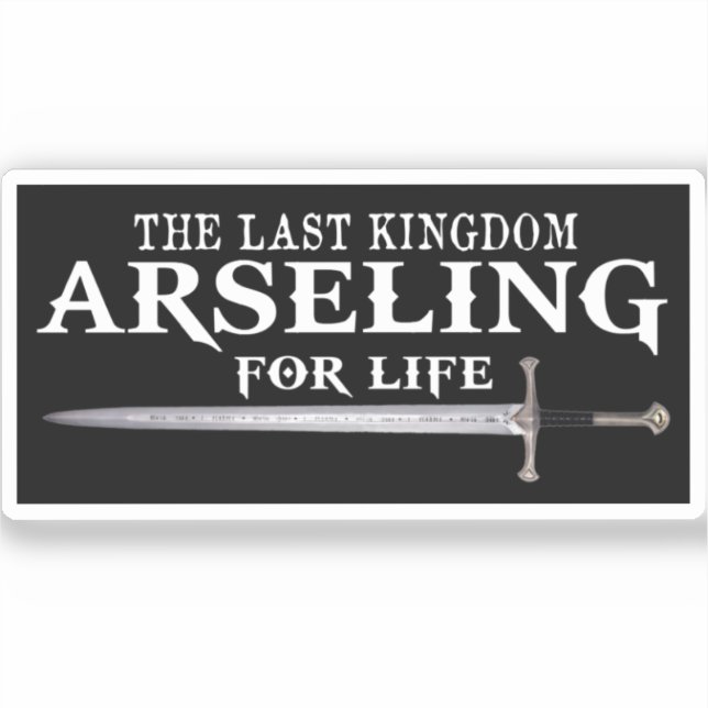 Arseling For Life -Funny Saying King  For his army (Front)