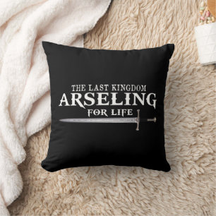Arseling For Life -Funny Saying King For his army Cushion