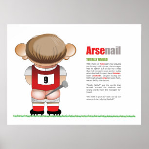 ArseNail (Arsenal) Funny Football Cartoon Poster