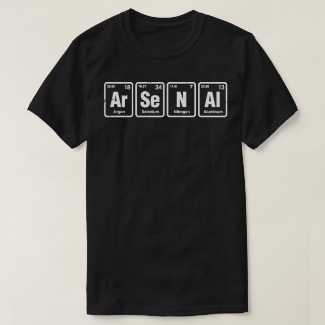 Arsenal ArSeNAl Funny Periodic Table Elements Chem T-Shirt (Design Front)