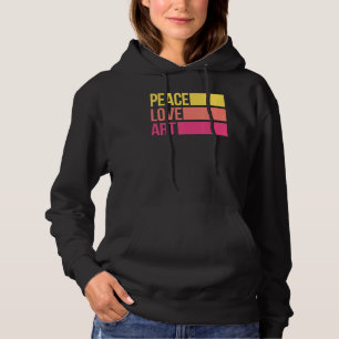 Art Artsy Artistic Teacher Artist Peace Love Art Hoodie