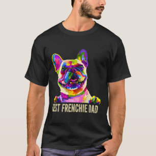 Art Best Frenchie Dad French Bulldog Dog Dad T-Shirt