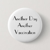 Art Deco Another Day Another Vaccination White