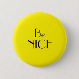 Art Deco Be Nice Bright Yellow Text 6 Cm Round Badge